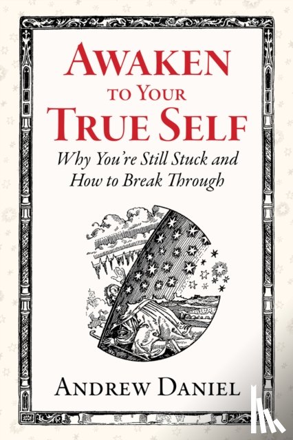 Daniel, Andrew - Awaken to Your True Self