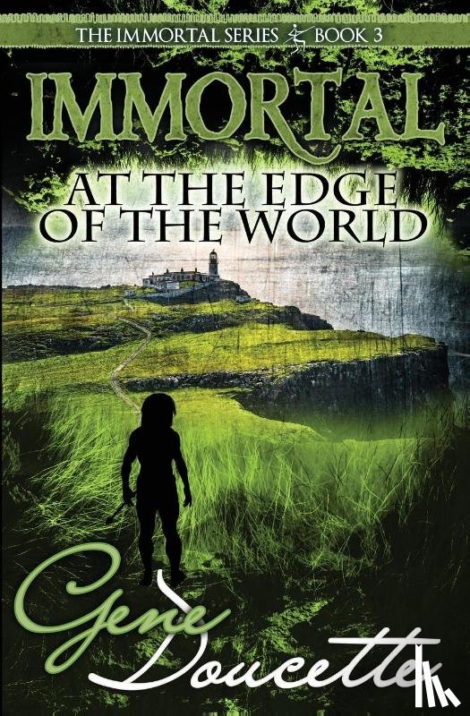 Doucette, Gene - Immortal at the Edge of the World