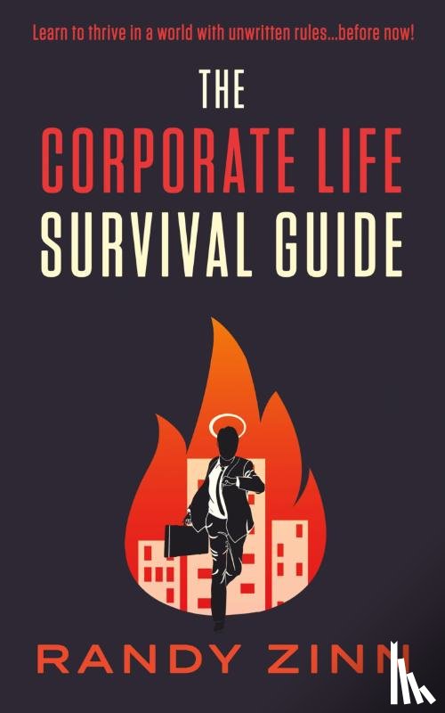 Zinn, Randy - The Corporate Life Survival Guide