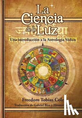 Bize, Gabriel - La Ciencia de la Luz: Una introducción a la Astrología Védica