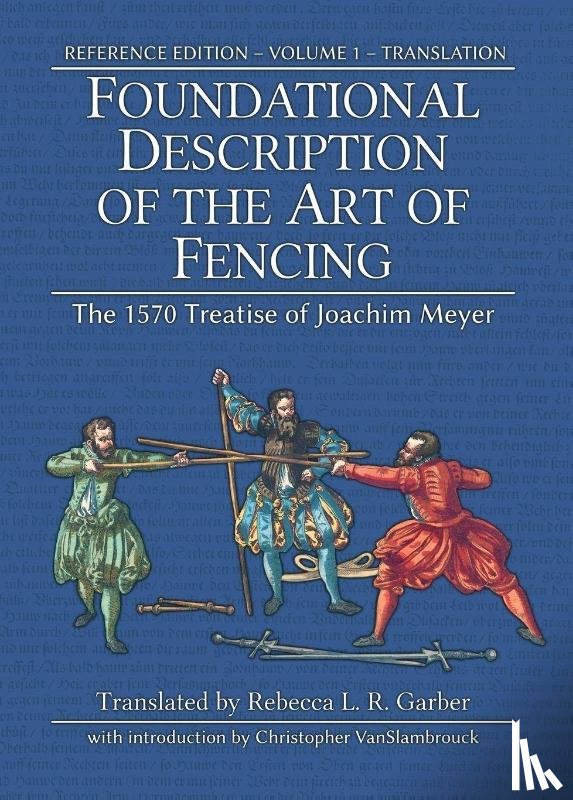 Meyer, Joachim - Foundational Description of the Art of Fencing