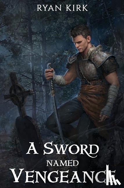 Kirk, Ryan - A Sword Named Vengeance