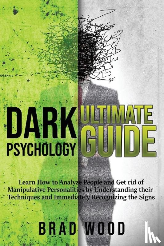 Wood, Brad - Dark Psychology Ultimate Guide
