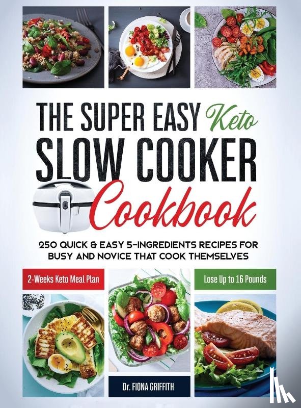 Griffith, Fiona - The Super Easy Keto Slow Cooker Cookbook