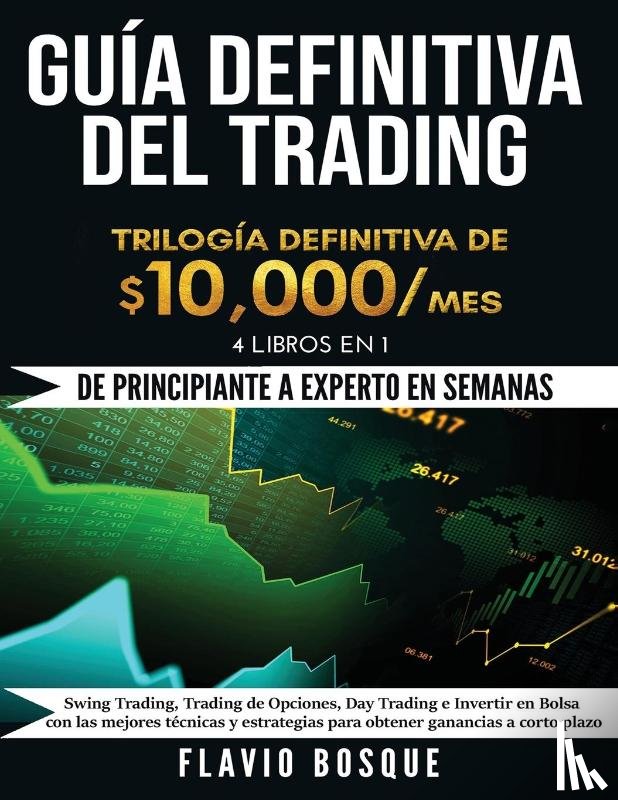 Bosque, Flavio - Guia Definitiva del Trading