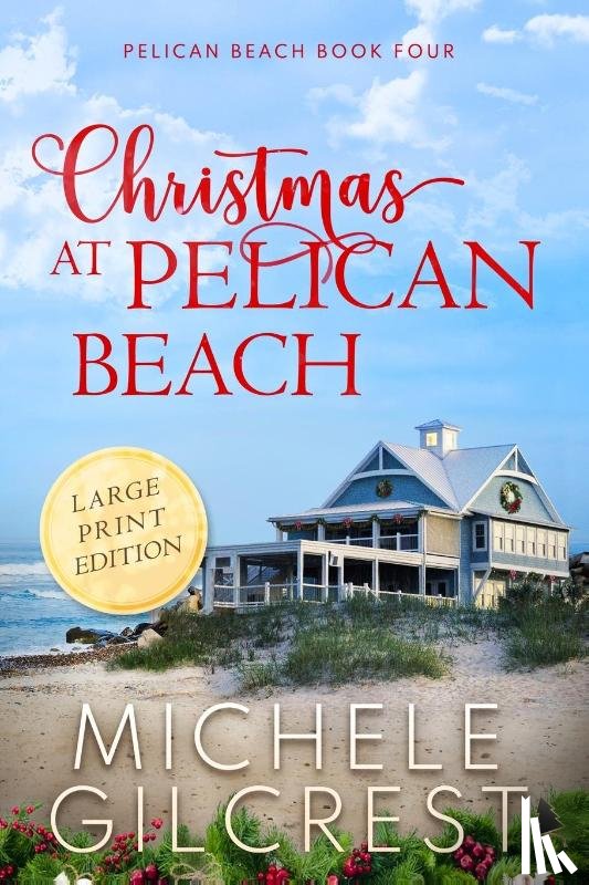 Gilcrest, Michele - Christmas At Pelican Beach LARGE PRINT (Pelican Beach Series Book 4)