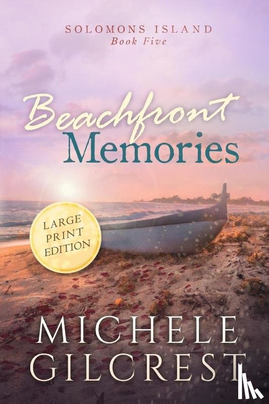 Gilcrest, Michele - Beachfront Memories Large Print (Solomons Island Book 5)