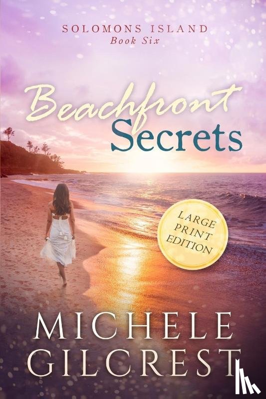 Gilcrest, Michele - Beachfront Secrets (Solomons Island Book 6) Large Print