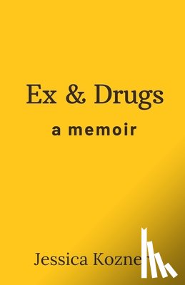 Kozner, Jessica - Ex & Drugs