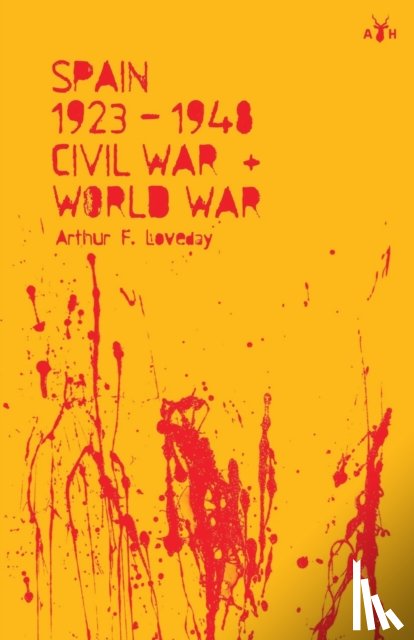 Loveday, Arthur F - Spain 1923-48, Civil War and World War