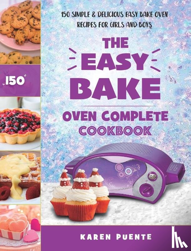 Puente, Karen - The Easy Bake Oven Complete Cookbook