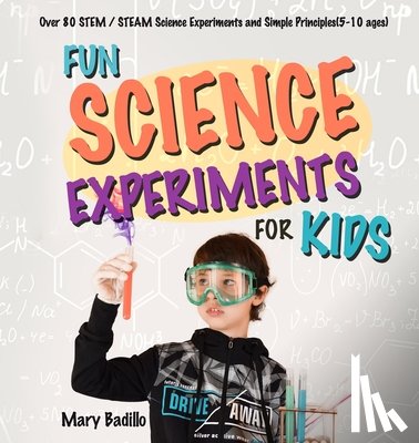 Badillo, Mary - Fun Science Experiments for Kids