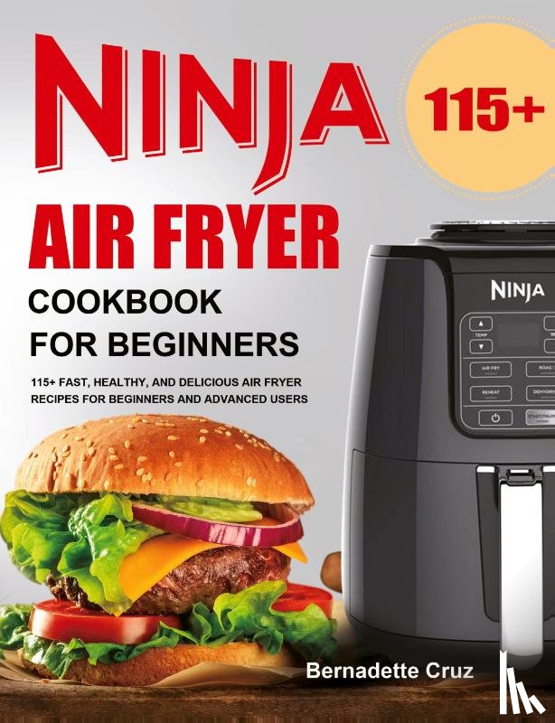 Cruz, Bernadette - Ninja Air Fryer Cookbook for Beginners