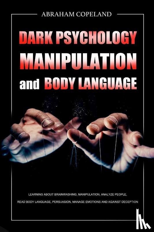 Copeland, Abraham - Dark Psychology, Manipulation and Body Language