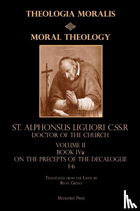 Liguori, St Alphonsus - Moral Theology vol. 2a