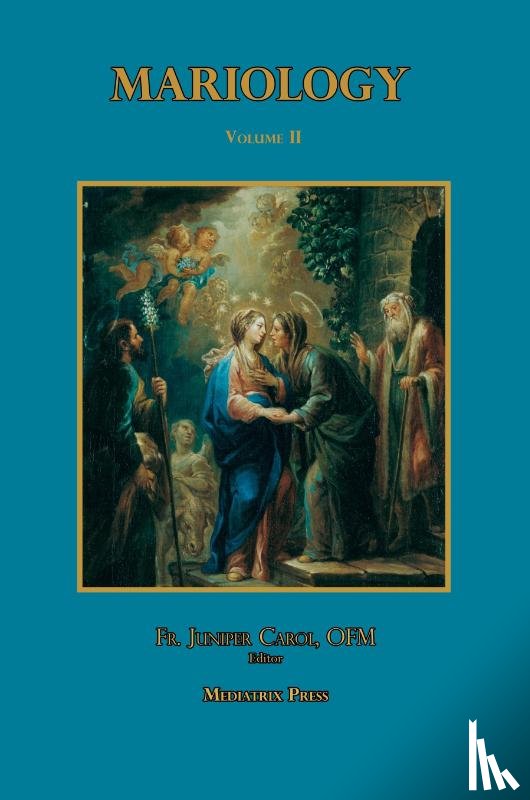 Carol, Juniper - Mariology vol. 2