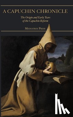 Da Siena, Fra Ruffino, Da Colpetrazzo, Fra Bernadino - A Capuchin Chronicle