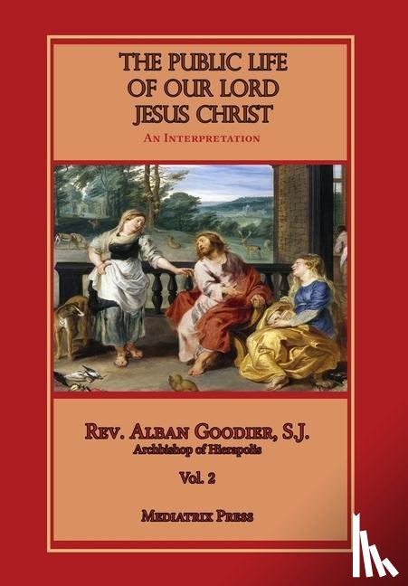 Goodier, Alban - Public Life of Our Lord Jesus Christ, vol. 2