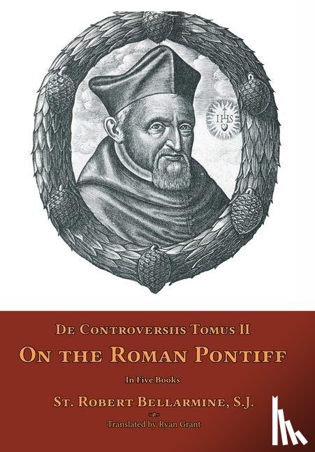 Bellarmine, St Robert - De Controversiis Tomus II
