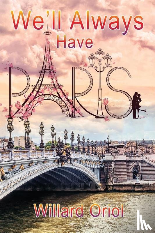 Oriol, Willard - We'll Always Have Paris