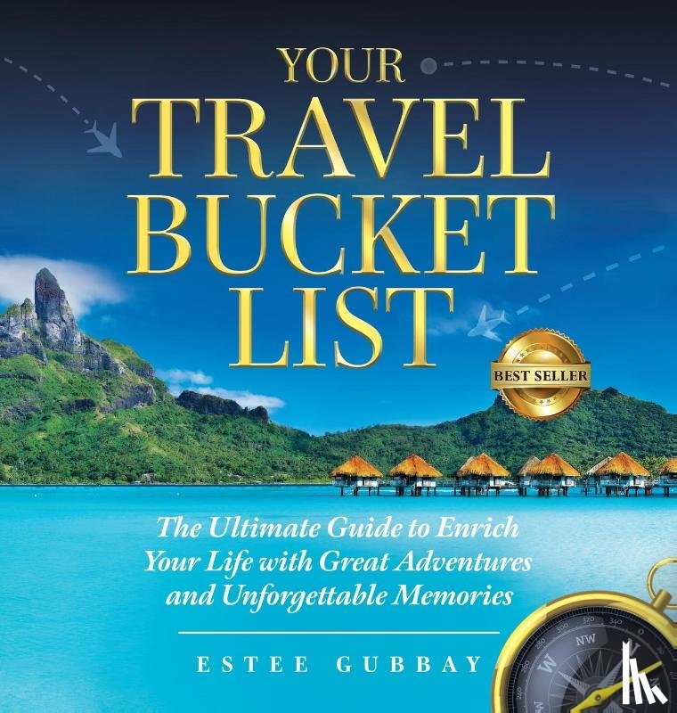 Gubbay, Estee - Your Travel Bucket List