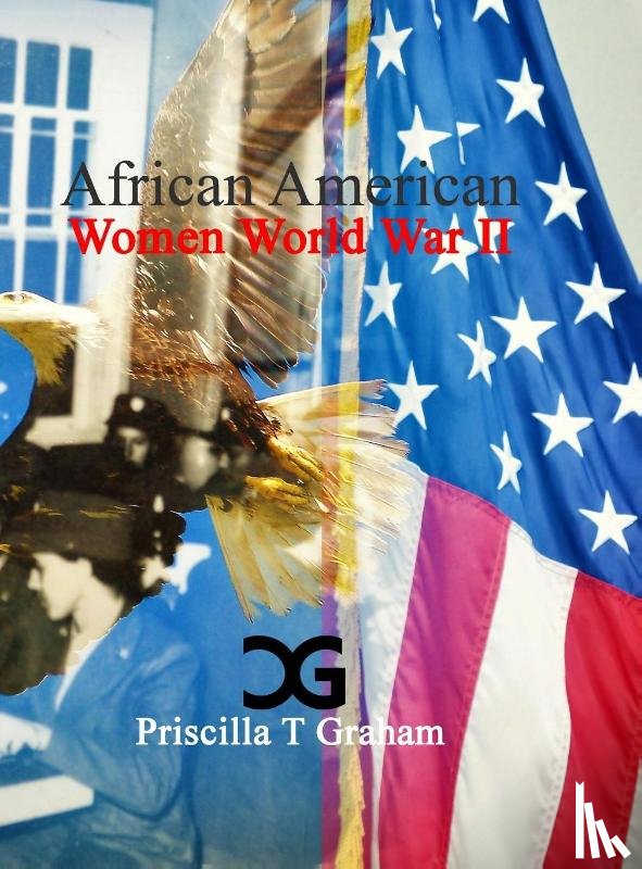 Graham, Priscilla T - African American Women World War II