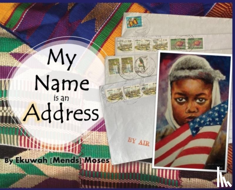 Moses, Ekuwah Mends - My Name is an Address