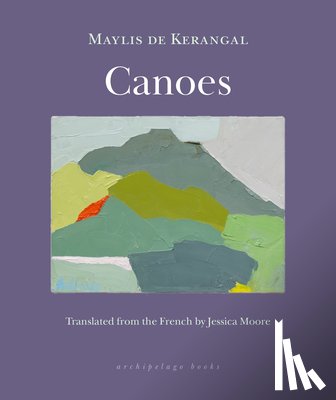 De Kerangal, Maylis - Canoes