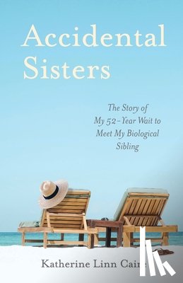Caire, Katherine Linn - Accidental Sisters