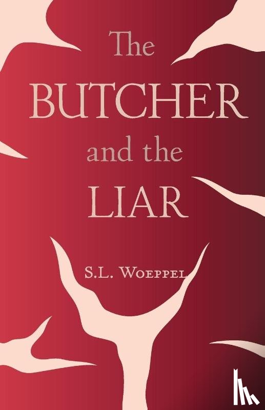Woeppel, S. L. - The Butcher and the Liar