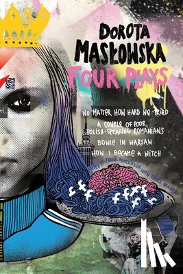 Maslowska, Dorota - Dorota Maslowska Four Plays