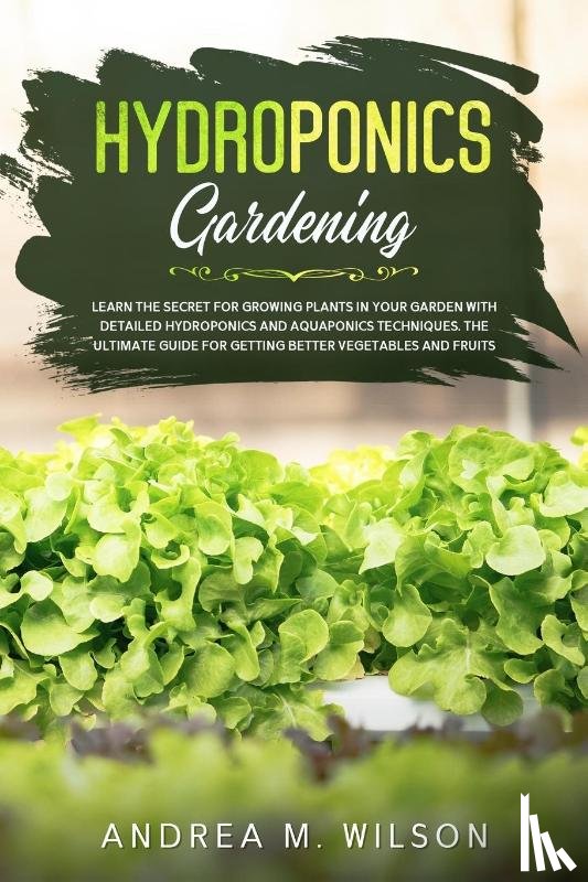 Wilson, Andrea M - Hydroponics Gardening