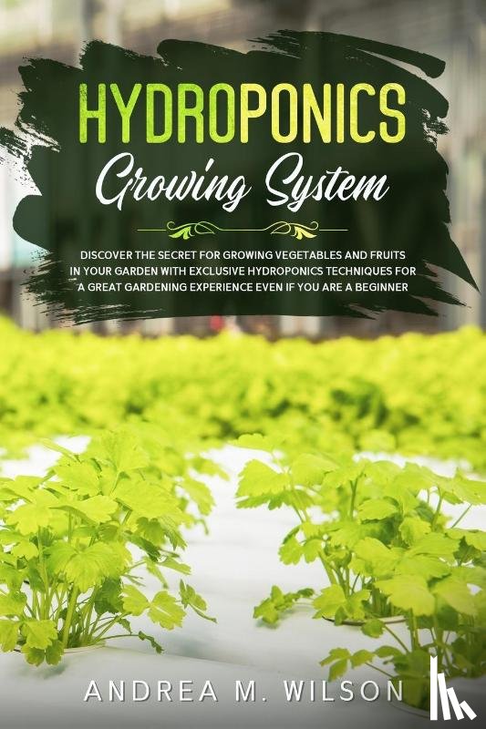 Wilson, Andrea M - Hydroponics Growing System