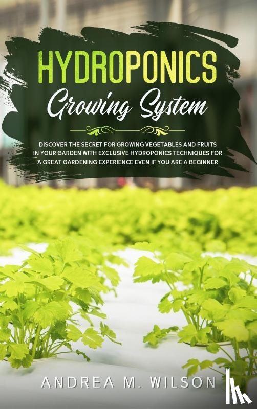 Wilson, Andrea M - Hydroponics Growing System