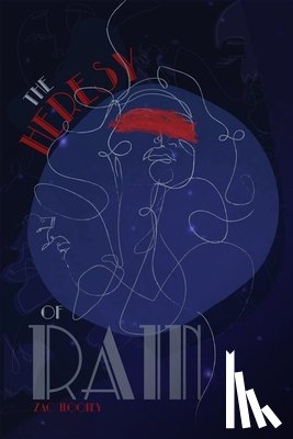 Mooney, Zac - The Heresy of Rain