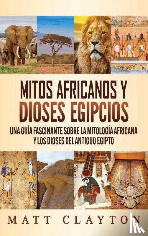 Clayton, Matt - Mitos africanos y dioses egipcios