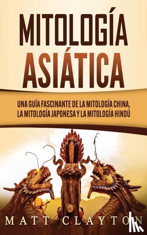 Clayton, Matt - Mitologia asiatica