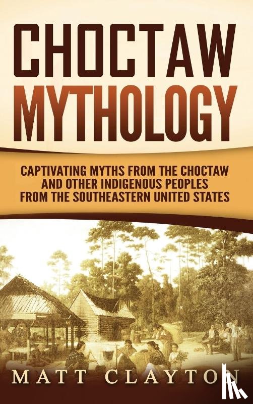 Clayton, Matt - Choctaw Mythology