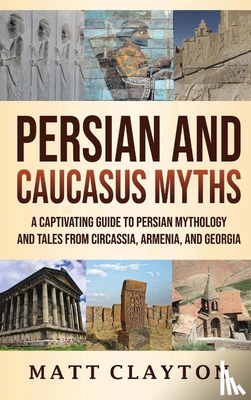 Clayton, Matt - Persian and Caucasus Myths