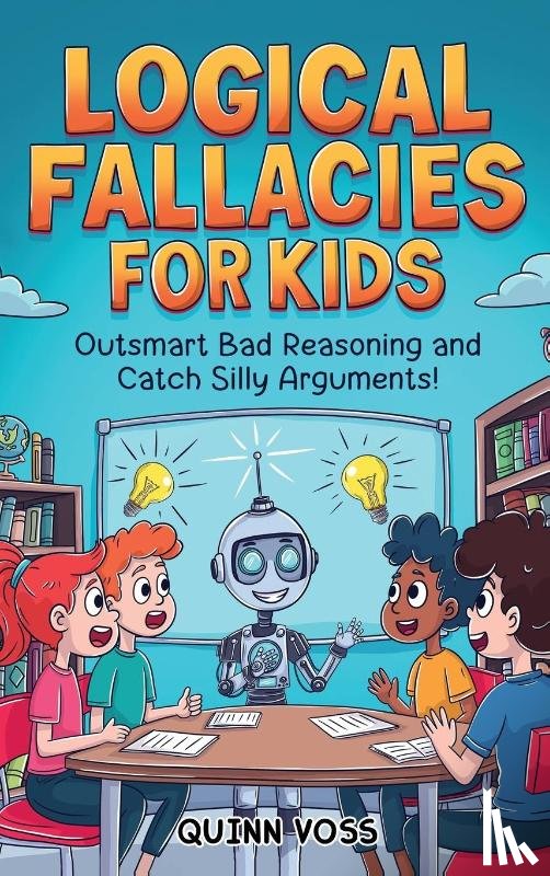 Voss, Quinn - Logical Fallacies for Kids