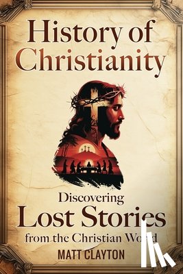 Clayton, Matt - History of Christianity