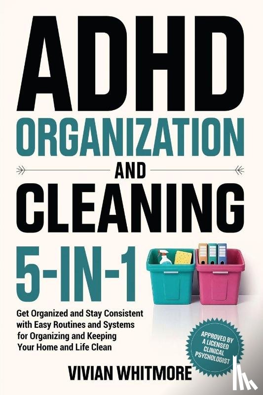 Whitmore, Vivian - ADHD Organization and Cleaning 5-in-1
