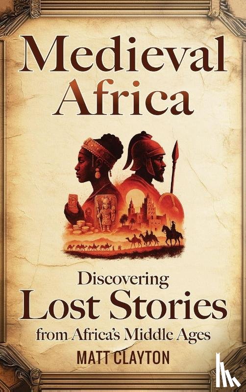 Clayton, Matt - Medieval Africa