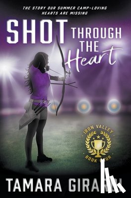 Girardi, Tamara - SHOT THROUGH THE HEART