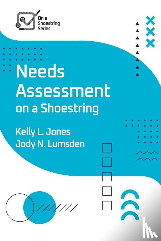 Jones, Kelly, Lumsden, Jody - Needs Assessment on a Shoestring