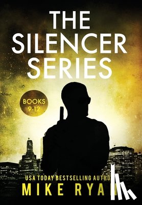 Ryan, Mike - The Silencer Series Books 9-12
