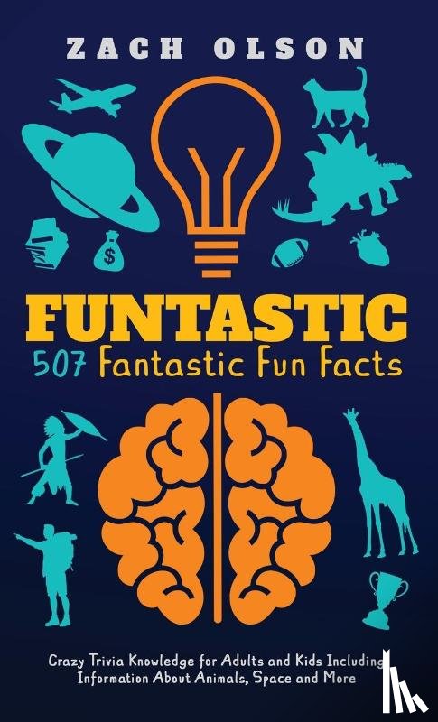 Olson, Zach - Funtastic! 507 Fantastic Fun Facts