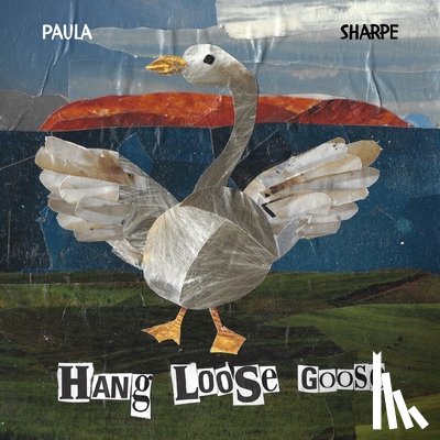 Sharpe, Paula Victoria - Hang Loose Goose