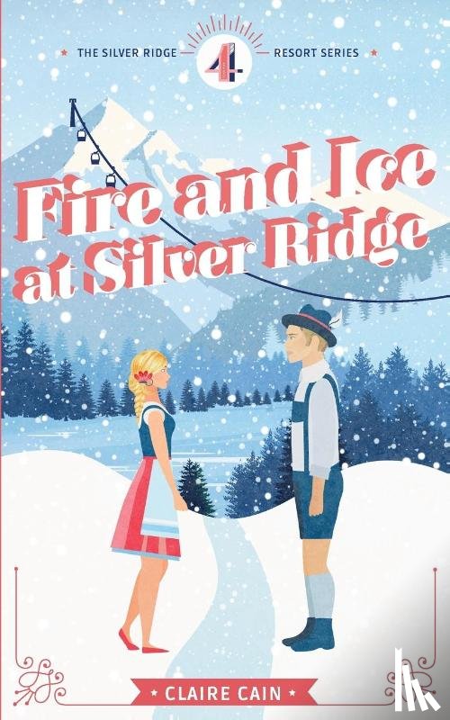 Cain, Claire - Fire and Ice at Silver Ridge