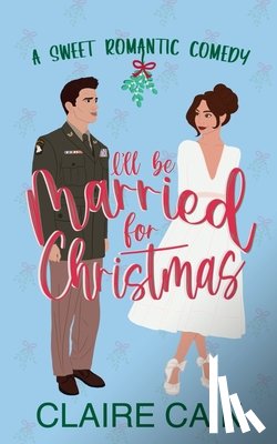 Cain, Claire - I'll Be Married for Christmas